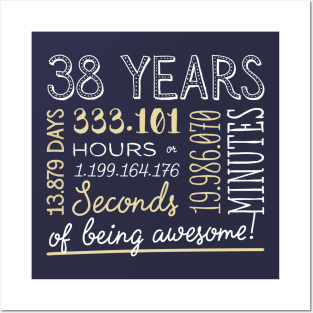 38th Birthday Gifts - 38 Years of being Awesome in Hours & Seconds Posters and Art